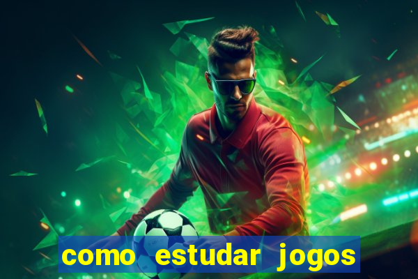 como estudar jogos de futebol